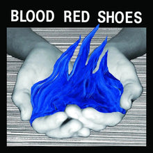 Load image into Gallery viewer, Blood Red Shoes - Fire Like This