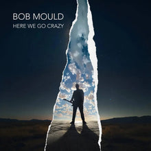 Load image into Gallery viewer, Bob Mould - Here We Go Crazy