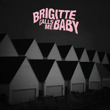 Load image into Gallery viewer, Brigitte Calls Me Baby - This House is Made of Corners