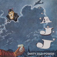 AJJ - Dirty Old Power