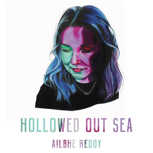 Ailbhe Reddy - Hollowed Out Sea EP (LRS 2021)