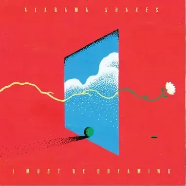 Alabama Shakes - I Must Be Dreaming