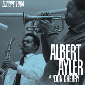 Albert Ayler with Don Cherry - Complete 1964 Recordings (Box Set)