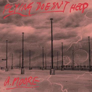 Anthony Moore - Flying Doesn't Help