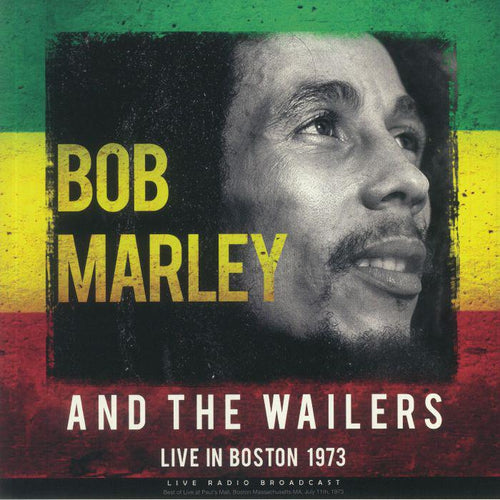 BOB MARLEY & THE WAILERS - Live In Boston 1973: Live Radio Broadcast