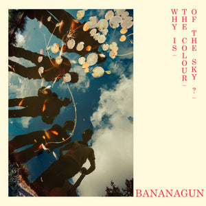 Bananagun - Why is the Colour of the Sky?