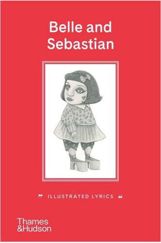 Belle and Sebastian: Illustrated Lyrics (hard cover)