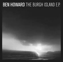 Load image into Gallery viewer, Ben Howard - The Burgh Island EP
