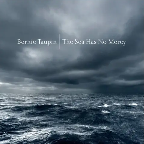 Bernie Taupin - The Sea Has No Mercy