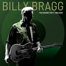 Load image into Gallery viewer, Billy Bragg - The Roaring Forty (1983-2023)