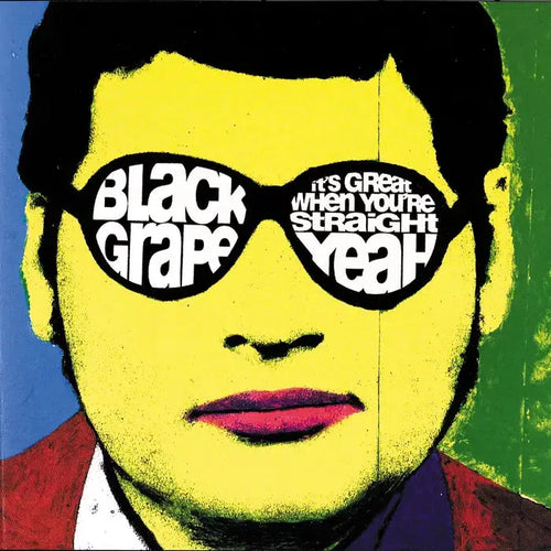 Black Grape - It’s Great When You’re Straight…Yeah
