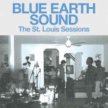 Load image into Gallery viewer, Blue Earth Sound - The St. Louis Sessions EP