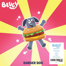 Load image into Gallery viewer, Bluey - Burger Dog / Bluey Theme Tune (Burger Dog Version) 7&quot; picture disc (RSD 2025) (RSD 2025)