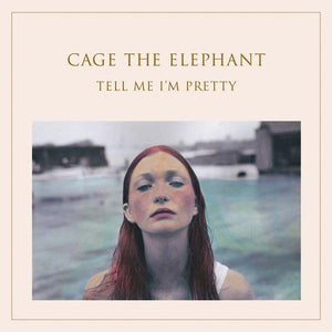 Cage The Elephant ‎– Tell Me I'm Pretty