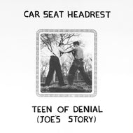 Car Seat Headrest - Teen of Denial: Joe’s Story