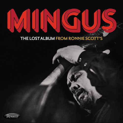 Charles Mingus - The Lost Album From Ronnie Scott’s