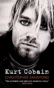 Christopher Sandford - Kurt Cobain