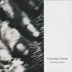Cocteau Twins / Blue Bell Knoll