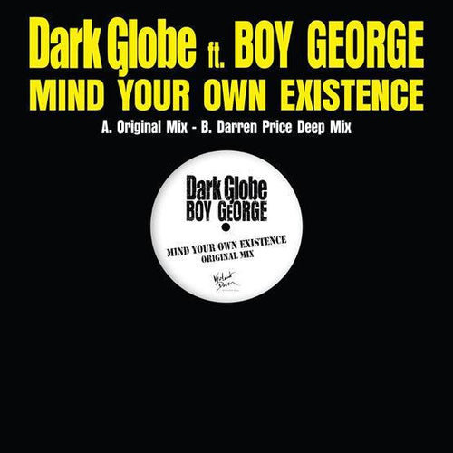 Dark Globe ft. Boy George - MIND YOUR OWN EXISTENCE (RSD 2025)