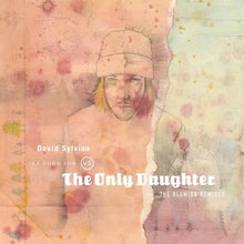 Load image into Gallery viewer, David Sylvian - The Good Son vs The Only Daughter (The Blemish Remixes)