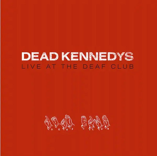 Dead Kennedys - Live At The Deaf Club