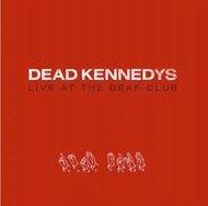 Dead Kennedys - Live At The Deaf Club