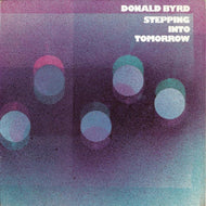 Donald Byrd - Stepping Into Tomorrow