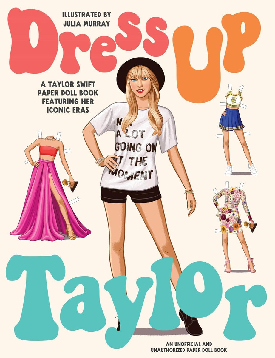 Dress Up Taylor: A Taylor Swift paper doll book featuring her iconic e ...