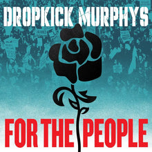 Load image into Gallery viewer, Dropkick Murphys - For The People