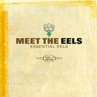 EELS - Meet The Eels: Essential Eels Vol. 1 (1996-2006)