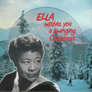 ELLA FITZGERALD - ELLA WISHES YOU A SWINGING CHRISTMAS (PICTURE DISC)