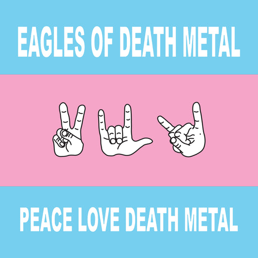 Eagles of Death Metal - Peace Love Death Metal