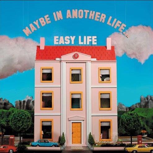 Easy Life - Maybe In Another Life