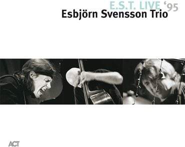 Esbjorn Svensson Trio - E.S.T. Live ‘95
