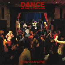 Load image into Gallery viewer, Ezra Collective - Dance, No One&#39;s Watching