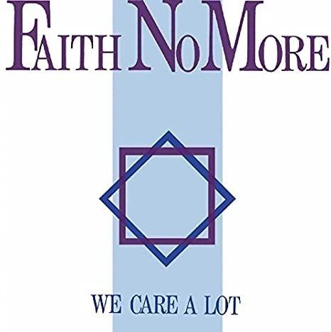 Faith No More / We Care A Lot