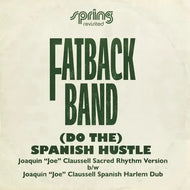 Fatback Band - (Do The) Spanish Hustle: The Joaquin 'Joe' Claussell Versions