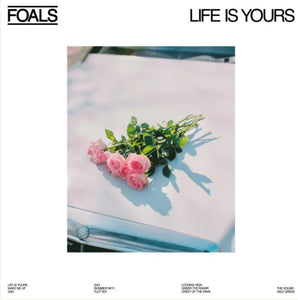 Foals - Life Is Yours