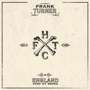 Frank Turner - England Keep My Bones - 10th Anniversary Edition