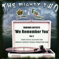 We Remember You Volume 2: The Mighty Two Joe Gibbs & Errol Thompson
