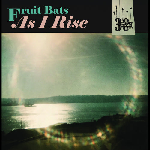 Fruit Bats / Anaïs Mitchell - As I Rise b/w Grace Cathedral Hill (RSD 2025)