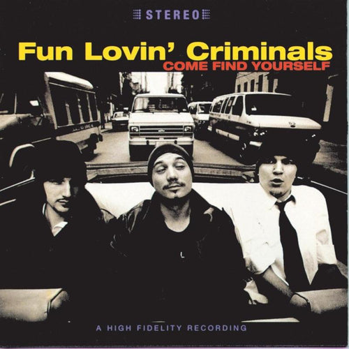 Fun Lovin' Criminals - Come Find Yourself [25th Anniversary Edition]