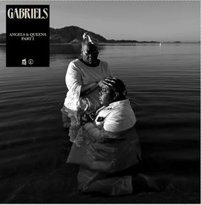 Gabriels - Angels & Queens - Part 1