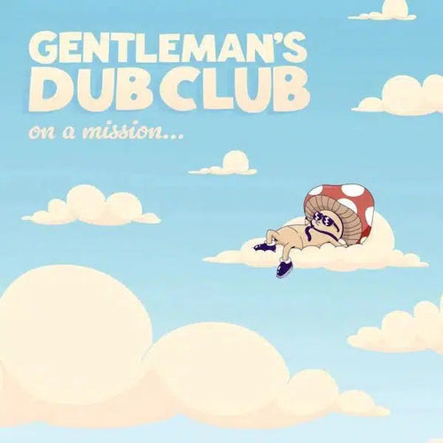 Gentleman's Dub Club - On A Mission...