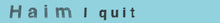 Load image into Gallery viewer, HAIM - I quit - Listening Party