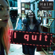 Load image into Gallery viewer, HAIM - I quit - Listening Party