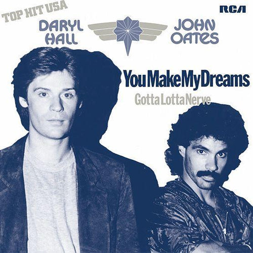 Hall & Oates - You Make My Dreams Come True / Gotta Lotta Nerve