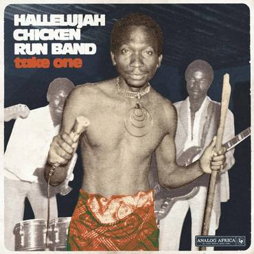 Hallelujah Chicken Run Band - Take One
