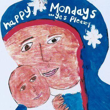Happy Mondays / ...Yes Please! Happy Mondays