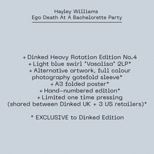 Load image into Gallery viewer, Hayley Williams - Ego Death At A Bachelorette Party - Heavy Rotation Edition